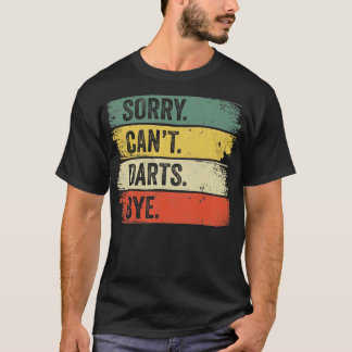 Sorry Cant Darts, dag T-shirt