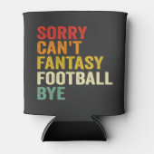 Sorry Can't Fantasy Football Bye Funny Blikjeskoeler (Voorkant)