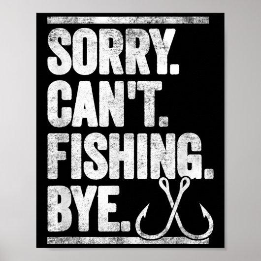 Sorry Can't Fishing Bye Funny Poster (Voorkant)