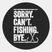 Sorry Can't Fishing Bye Funny Ronde Sticker (Voorkant)