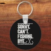 Sorry Can't Fishing Bye Funny Sleutelhanger (Voorkant)