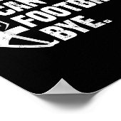 Sorry Can't Football Bye American Footbal Design  Poster (Hoek)