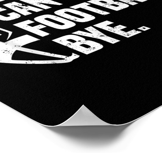 Sorry Can't Football Bye American Footbal Design  Poster (Hoek)