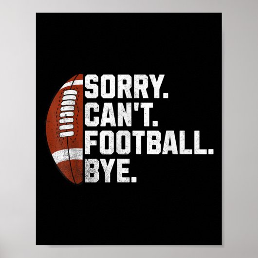 Sorry Cant Football Bye For Men Boys Funny America Poster (Voorkant)