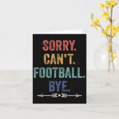 Sorry Can't Football Bye Funny Saying  Kaart (Gele Bloem)