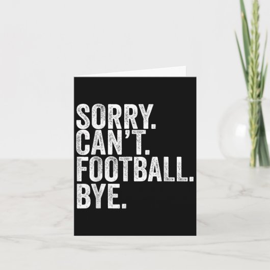 Sorry Can't Football Bye  Kaart (Voorkant)
