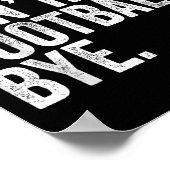 Sorry Can't Football Bye  Poster (Hoek)