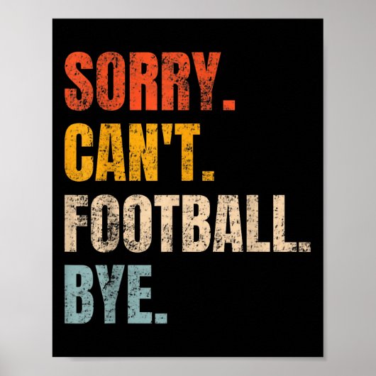 Sorry Can't Football Bye Retro Football Lovers Fan Poster (Voorkant)