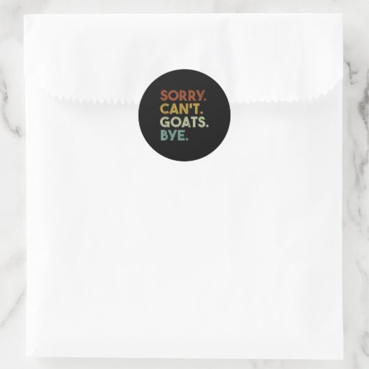 Sorry Can't Goats Bye Funny Goats  Ronde Sticker (Tas)