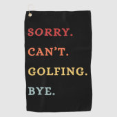 Sorry. Can't. Golfing. Bye. -  Cool Retro Golfer  Golfhanddoek (Voorkant)