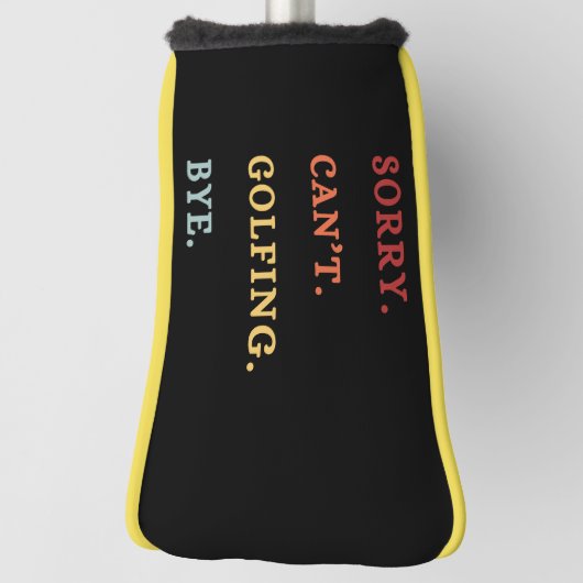 Sorry. Can't. Golfing. Bye. -  Cool Retro Golfer  Golfheadcover (Draai 90)