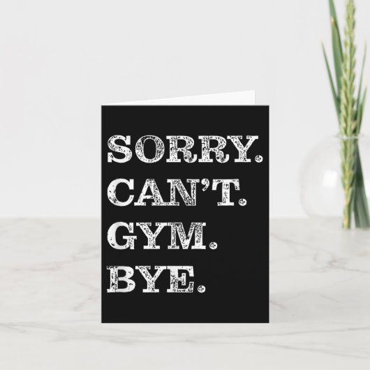 Sorry Can't Gym Bye - Weightlifting Muscles Workou Kaart (Voorkant)