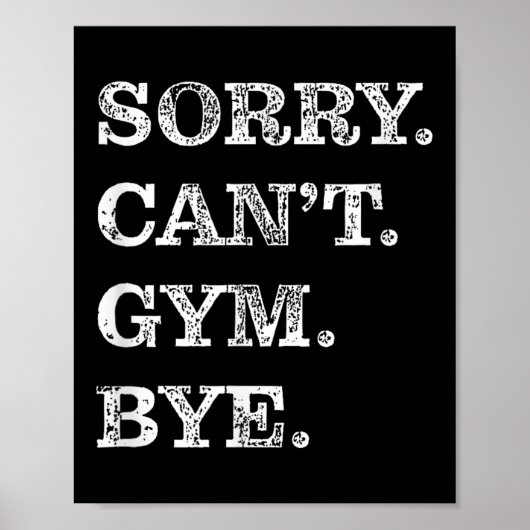 Sorry Can't Gym Bye - Weightlifting Muscles Workou Poster (Voorkant)