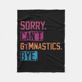 Sorry Can't Gymnastics Bye Funny Gymnastics Player Fleece Deken