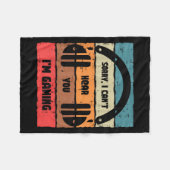 Sorry Cant Hear You Im Gaming Retro Video Gamer Me Fleece Deken (Voorkant (Horizontaal))