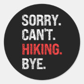 Sorry Can't Hiking Bye Retro Hiking Lovers Ronde Sticker (Voorkant)