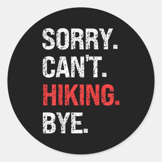 Sorry Can't Hiking Bye Retro Hiking Lovers Ronde Sticker (Voorkant)