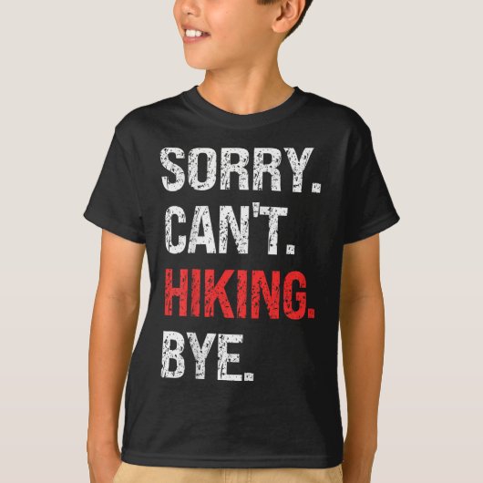 Sorry Can't Hiking Bye Retro Hiking Lovers  T-shirt (Voorkant)