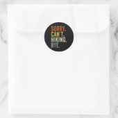 Sorry Can't Hiking Bye  Ronde Sticker (Tas)