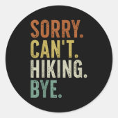 Sorry Can't Hiking Bye Ronde Sticker (Voorkant)