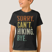 Sorry Can't Hiking Bye T-shirt (Voorkant)