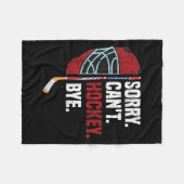 Sorry Can't Hockey Bye Funny Hockey  Fleece Deken (Voorkant (Horizontaal))