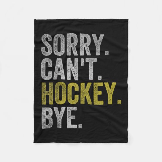 Sorry Can't Hockey Bye Funny Hockey  Fleece Deken (Voorkant)