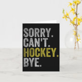 Sorry Can't Hockey Bye Funny Hockey  Kaart (Gele Bloem)