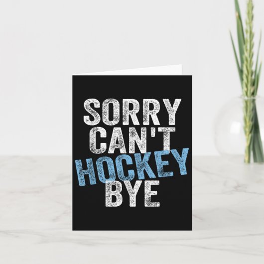Sorry Can't Hockey Bye Funny Hockey Lover For Wome Kaart (Voorkant)