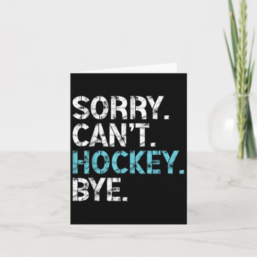 Sorry Can't Hockey Bye Funny Hockey Lover For Wome Kaart (Voorkant)