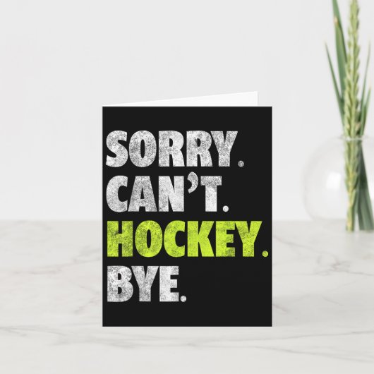 Sorry Can't Hockey Bye Funny Hockey Lover For Wome Kaart (Voorkant)