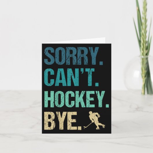Sorry Can't Hockey Bye Funny Hockey Lover For Wome Kaart (Voorkant)