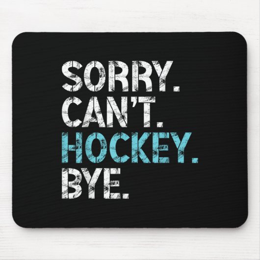 Sorry Can't Hockey Bye Funny Hockey Lover For Wome Muismat (Voorkant)