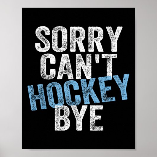 Sorry Can't Hockey Bye Funny Hockey Lover For Wome Poster (Voorkant)