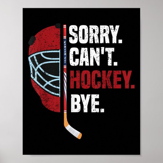 Sorry Can't Hockey Bye Funny Hockey  Poster (Voorkant)