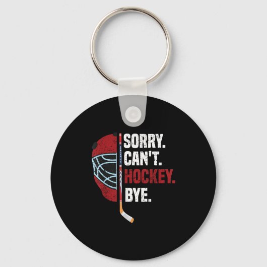 Sorry Can't Hockey Bye Funny Hockey  Sleutelhanger (Voorkant)