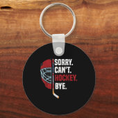 Sorry Can't Hockey Bye Funny Hockey  Sleutelhanger (Voorkant)