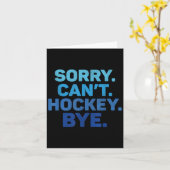 Sorry Can't Hockey Bye  Kaart (Gele Bloem)