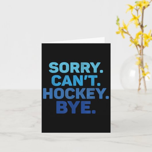 Sorry Can't Hockey Bye  Kaart (Gele Bloem)