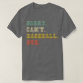 Sorry cant honkbal bye 31 t-shirt (Design voorkant)