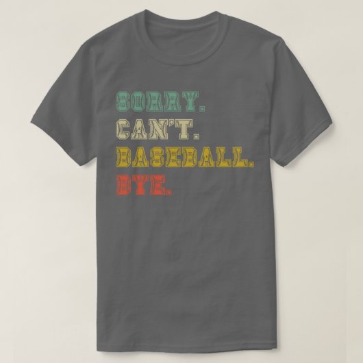 Sorry cant honkbal bye 31 t-shirt (Design voorkant)