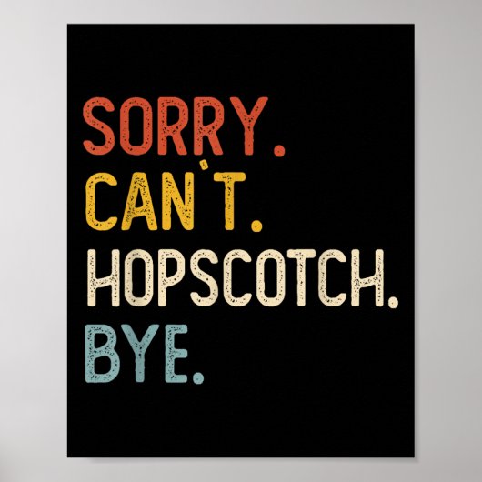 Sorry Can't Hopscotch Bye Shirts Funny Hopscotch L Poster (Voorkant)