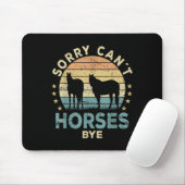 Sorry Can't Horses Bye Funny Horse Muismat (Met muis)