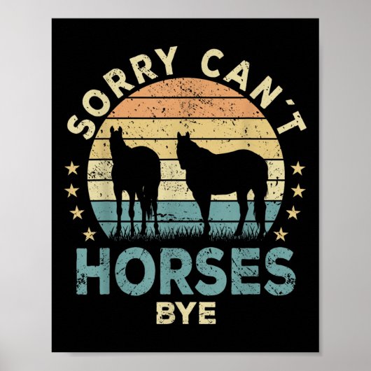 Sorry Can't Horses Bye Funny Horse  Poster (Voorkant)