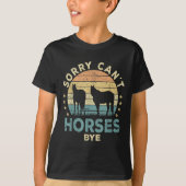 Sorry Can't Horses Bye Funny Horse T-shirt (Voorkant)
