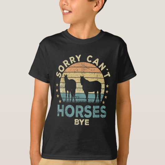 Sorry Can't Horses Bye Funny Horse T-shirt (Voorkant)