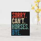 Sorry Can't Horses Bye Funny Riding Equestrian Vin Kaart (Gele Bloem)