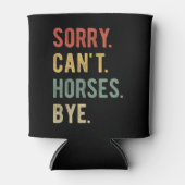 Sorry Can't Horses Bye II Blikjeskoeler (Voorkant)