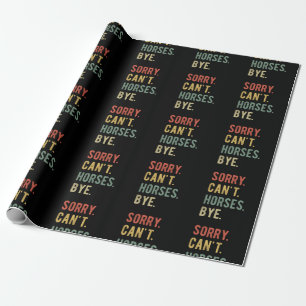 Sorry Can't Horses Bye II Cadeaupapier
