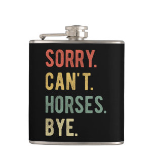 Sorry Can't Horses Bye II Heupfles
